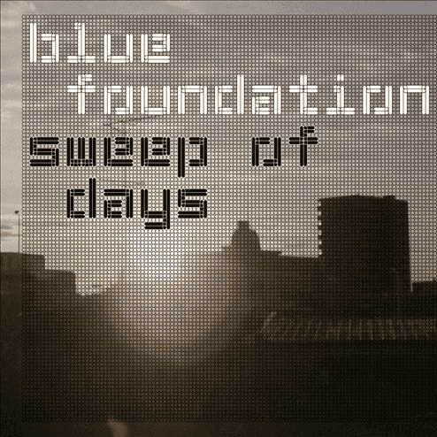 [Trip-Hop] Blue Foundation - Sweep Of Days 封面