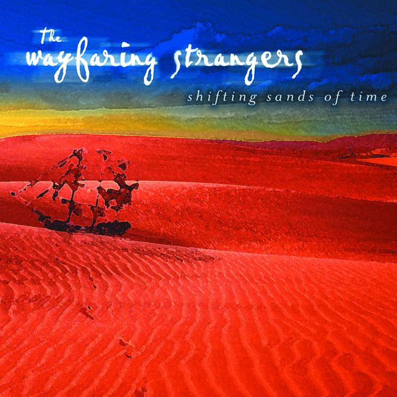 [乡村|兰草音乐] 异乡客乐队 The Wayfaring Strangers - Shifting Sands Of Time：民谣档案馆的时空回响 封面
