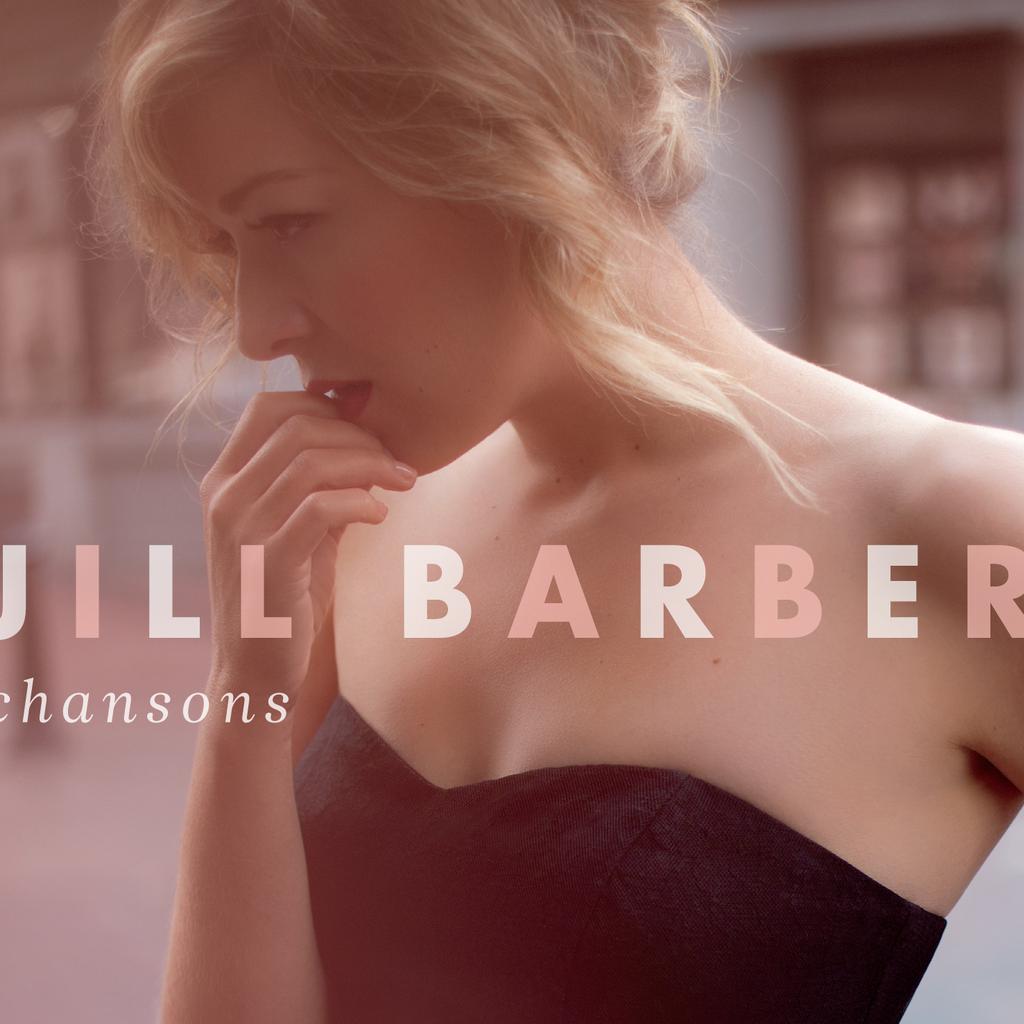 [法语香颂与复古流行] 吉尔·巴伯 Jill Barber - Chansons：来自加拿大的巴黎回响
