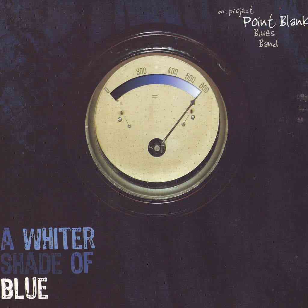 [布鲁斯/根源摇滚] 极限计划博士乐队 Dr. Project Point Blank - A Whiter Shade of Blue：巴尔干半岛的布鲁斯坚韧传奇