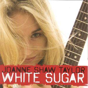 [布鲁斯 Blues] Joanne Shaw Taylor - White Sugar：当代蓝调女王的炽烈告白 封面