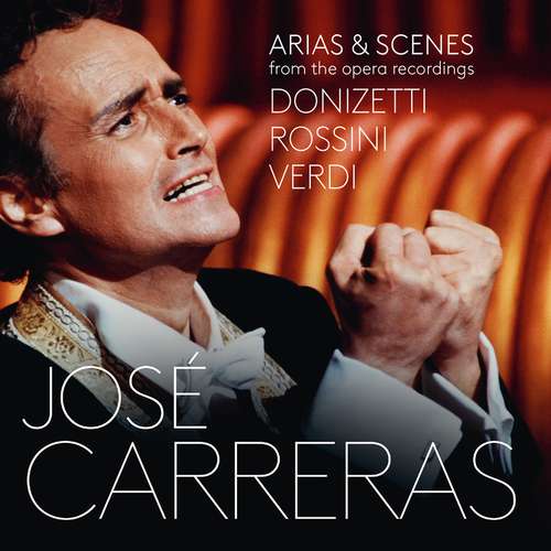 [古典 Classical] 何塞·卡雷拉斯（José Carreras） - Arias by Donizetti, Rossini, Verdi：多尼采蒂、罗西尼、威尔第咏叹调集锦：黄金年代的戏剧之声 封面